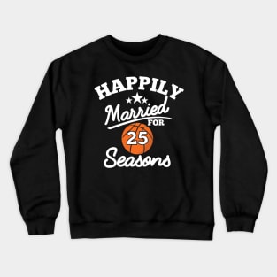 Happily married for 25 seasons, couple matching gift Crewneck Sweatshirt